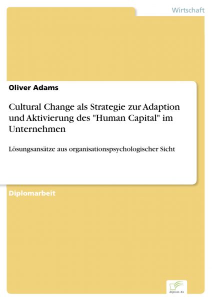 Cultural Change als Strategie zur Adaption und Aktivierung des "Human Capital" im Unternehmen
