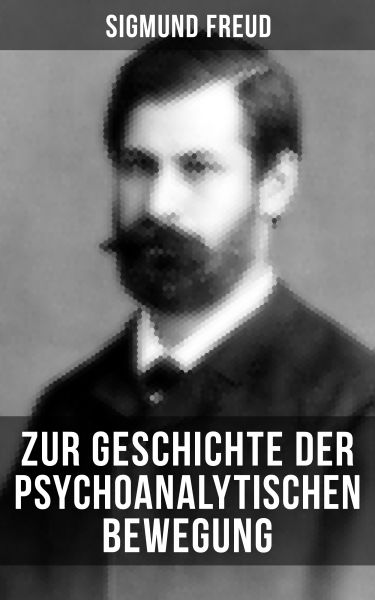 Zur Geschichte der psychoanalytischen Bewegung