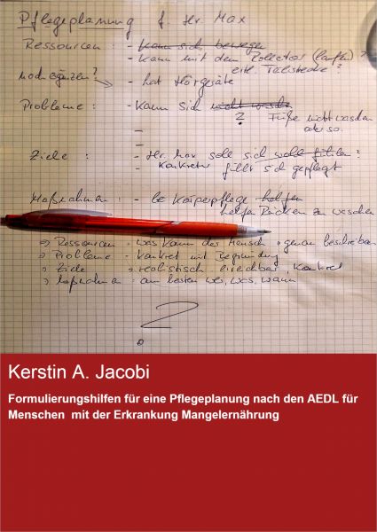 Formulierungshilfen für eine Pflegeplanung nach den AEDL für Menschen mit der Erkrankung Mangelernä