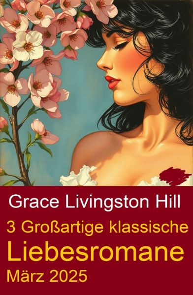 3 Großartige klassische Liebesromane März 2025