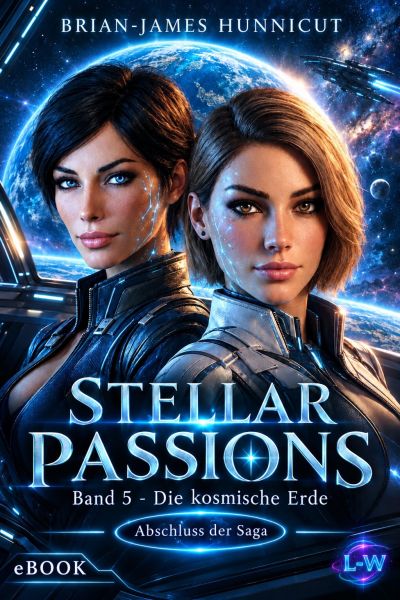 Stellar Passions - Band 5 - Die kosmische Erde