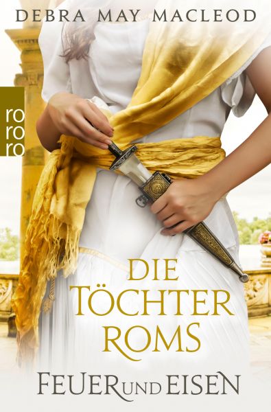 Cover Debra May Macleod: Die Töchter Roms - Feuer und Eisen
