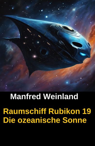 Raumschiff Rubikon 19 Die ozeanische Sonne