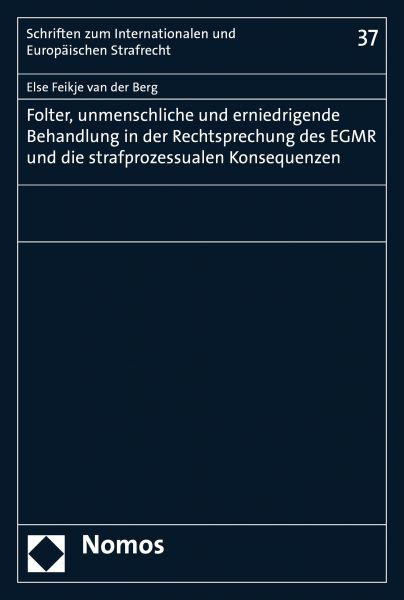 Folter, unmenschliche und erniedrigende Behandlung in der Rechtsprechung des EGMR und die strafproze