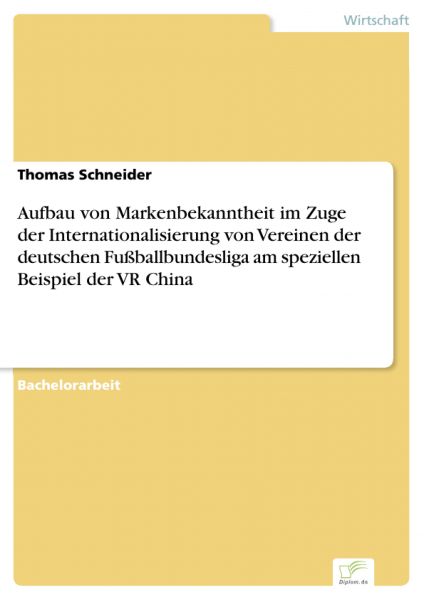 Aufbau von Markenbekanntheit im Zuge der Internationalisierung von Vereinen der deutschen Fußballbun