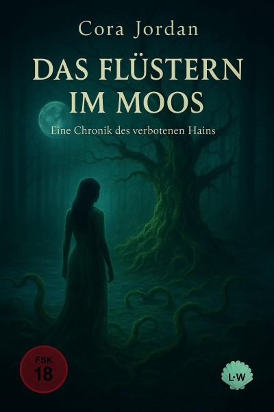 Das Flüstern im Moos - Eine Chronik des Verbotenen Hains