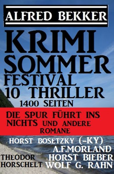 Krimi Sommer Festival 10 Thriller, 1400 Seiten: Die Spur führt ins Nichts und andere Romane