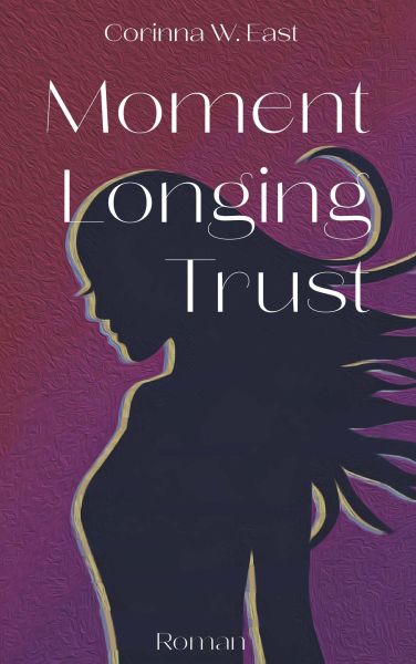 Moment Longing Trust