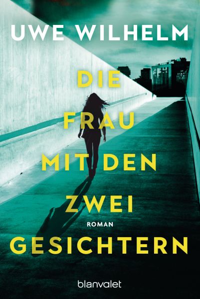 Cover Uwe Wilhelm Die Frau mit den zwei Gesichtern