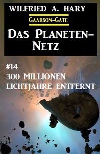 Das Planeten-Netz 14: 300 Millionen Lichtjahre entfernt