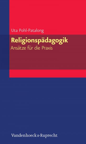 Religionspädagogik – Ansätze für die Praxis