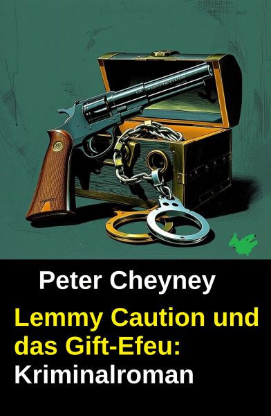 Lemmy Caution und das Gift-Efeu: Kriminalroman