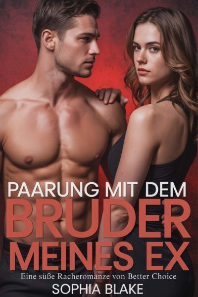 PAARUNG MIT DEM BRUDER MEINES EX