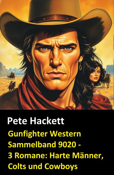 Gunfighter Western Sammelband 9020 - 3 Romane: Harte Männer, Colts und Cowboys