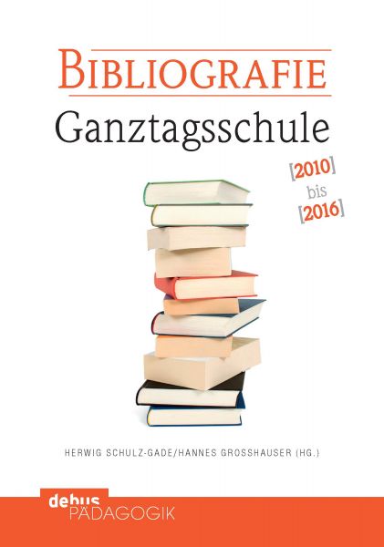 Bibliografie Ganztagsschule 2010-2016