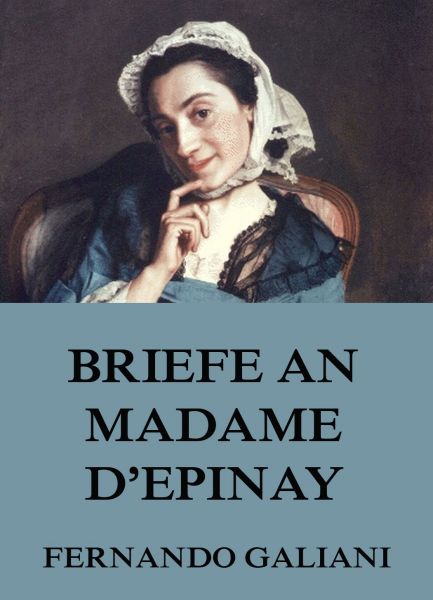 Briefe an Madame d'Epinay