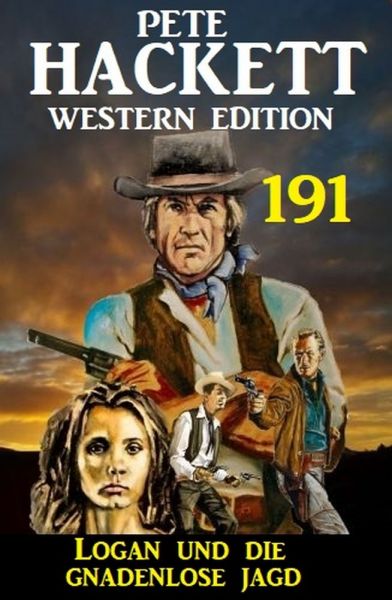 Logan und die Gnadenlose Jagd: Pete Hackett Western Edition 191