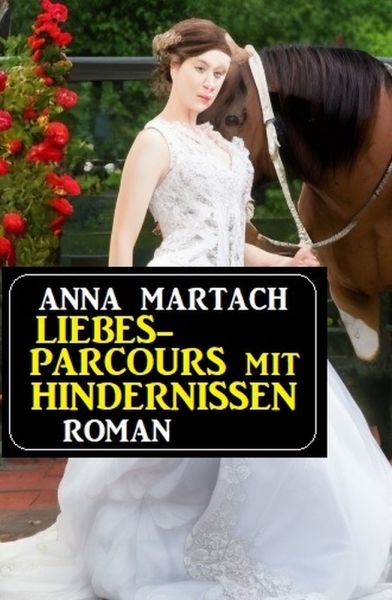 Liebesparcours mit Hindernissen: Roman