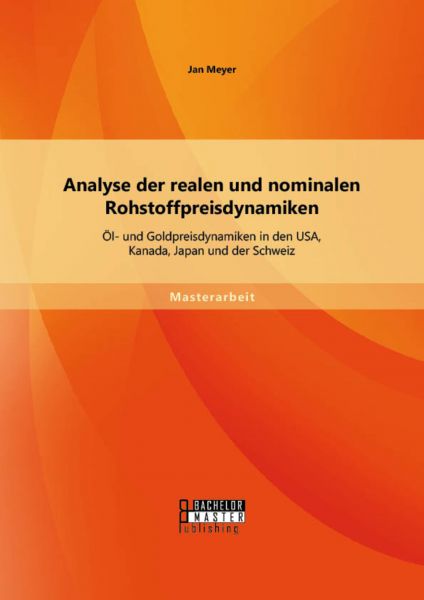 Analyse der realen und nominalen Rohstoffpreisdynamiken: Öl- und Goldpreisdynamiken in den USA, Kana