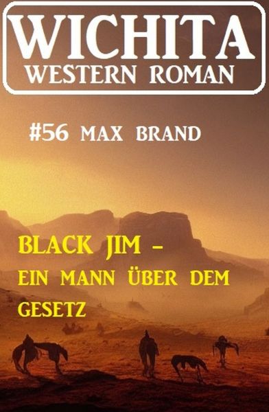 Black Jim – ein Mann über dem Gesetz: Wichita Western Roman 56