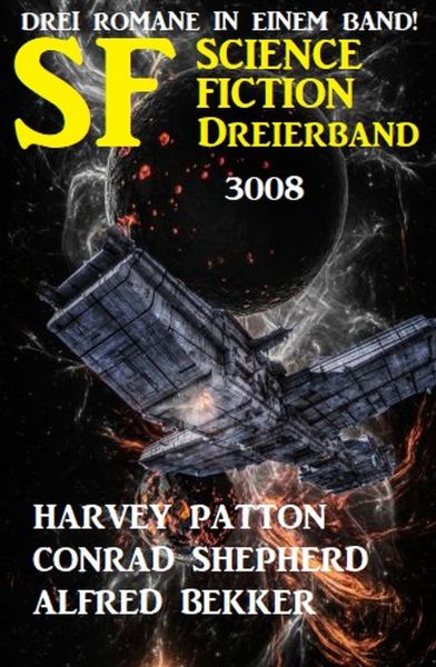 Science Fiction Dreierband 3008 - Drei Romane in einem Band!