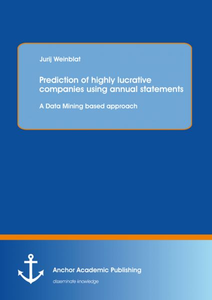 Prediction of highly lucrative companies using annual statements: A Data Mining based approach