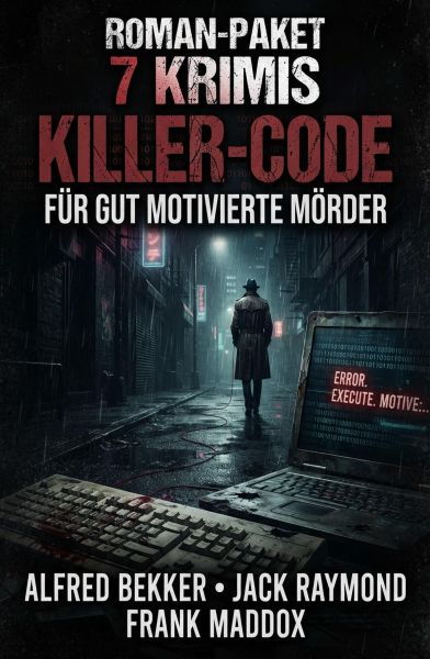 Roman-Paket 7 Krimis: Killer-Code für gut motivierte Mörder