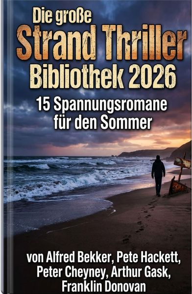 Die große Strand Thriller Bibliothek 2026 - 15 Spannungsromane für den Sommer