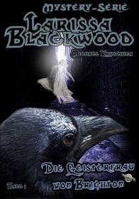 Larissa Blackwood: Die Geisterfrau von Brighton