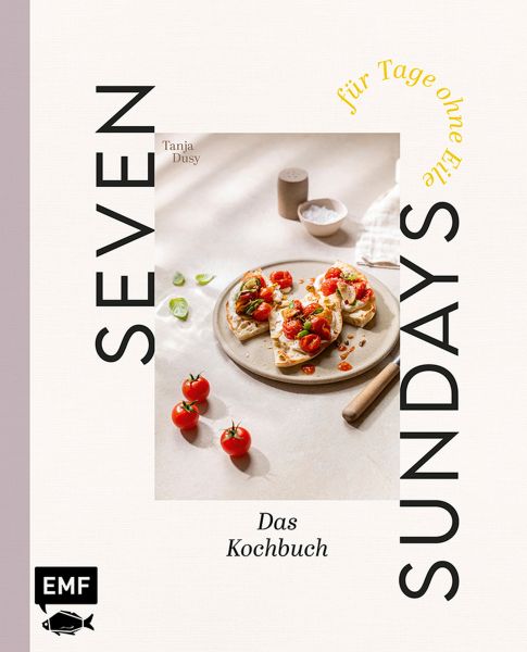 Seven Sundays – Das Kochbuch für Tage ohne Eile
