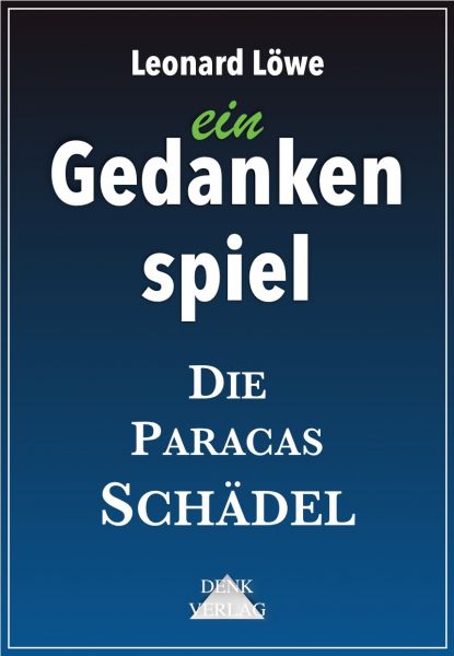 ein Gedankenspiel: Die Paracas Schädel