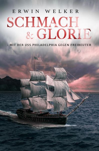 Schmach & Glorie – Mit der USS Philadelphia gegen Freibeuter