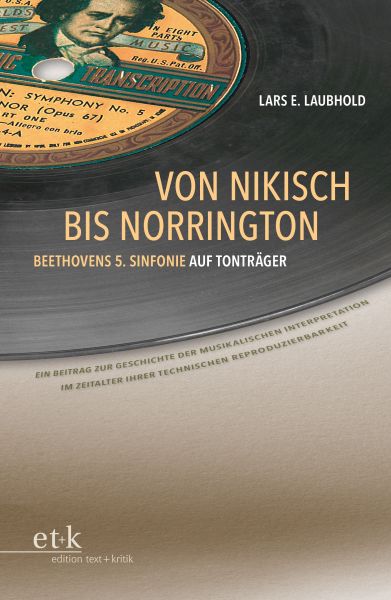 Von Nikisch bis Norrington. Beethovens 5. Sinfonie auf Tonträger