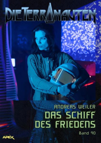 DIE TERRANAUTEN, Band 90: DAS SCHIFF DES FRIEDENS