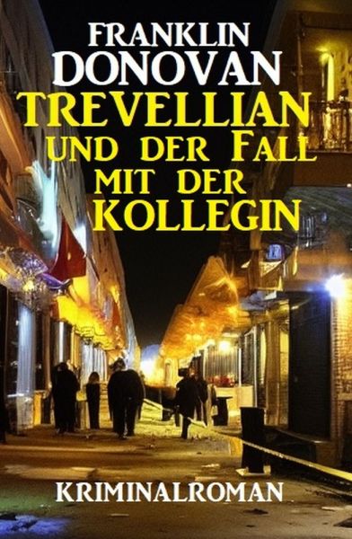 Trevellian und der Fall mit der Kollegin: Kriminalroman