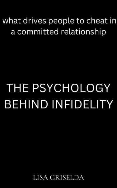 The Psychology behind Infidelity