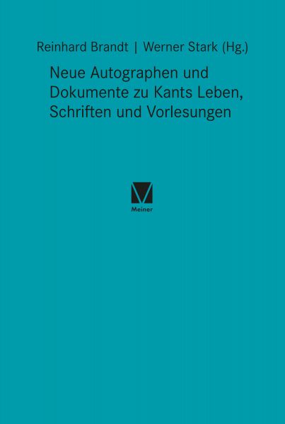Neue Autographen und Dokumente zu Kants Leben, Schriften und Vorlesungen