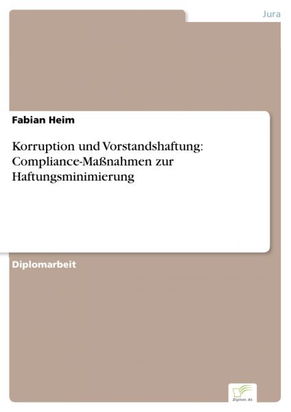 Korruption und Vorstandshaftung: Compliance-Maßnahmen zur Haftungsminimierung