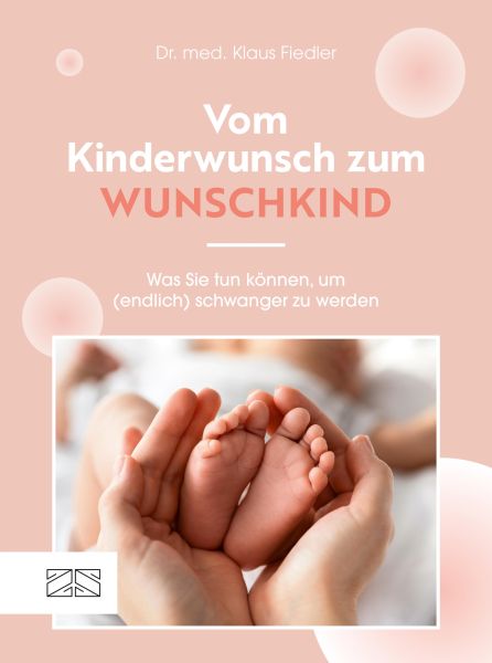 Vom Kinderwunsch zum Wunschkind