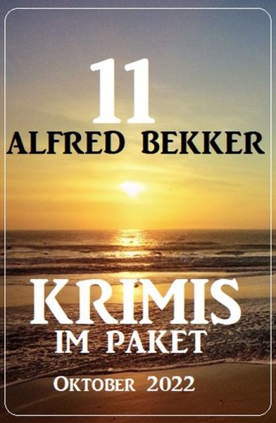 11 Alfred Bekker Krimis im Paket Oktober 2022