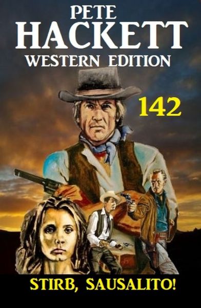 Stirb, Sausalito! Pete Hackett Western Edition 142