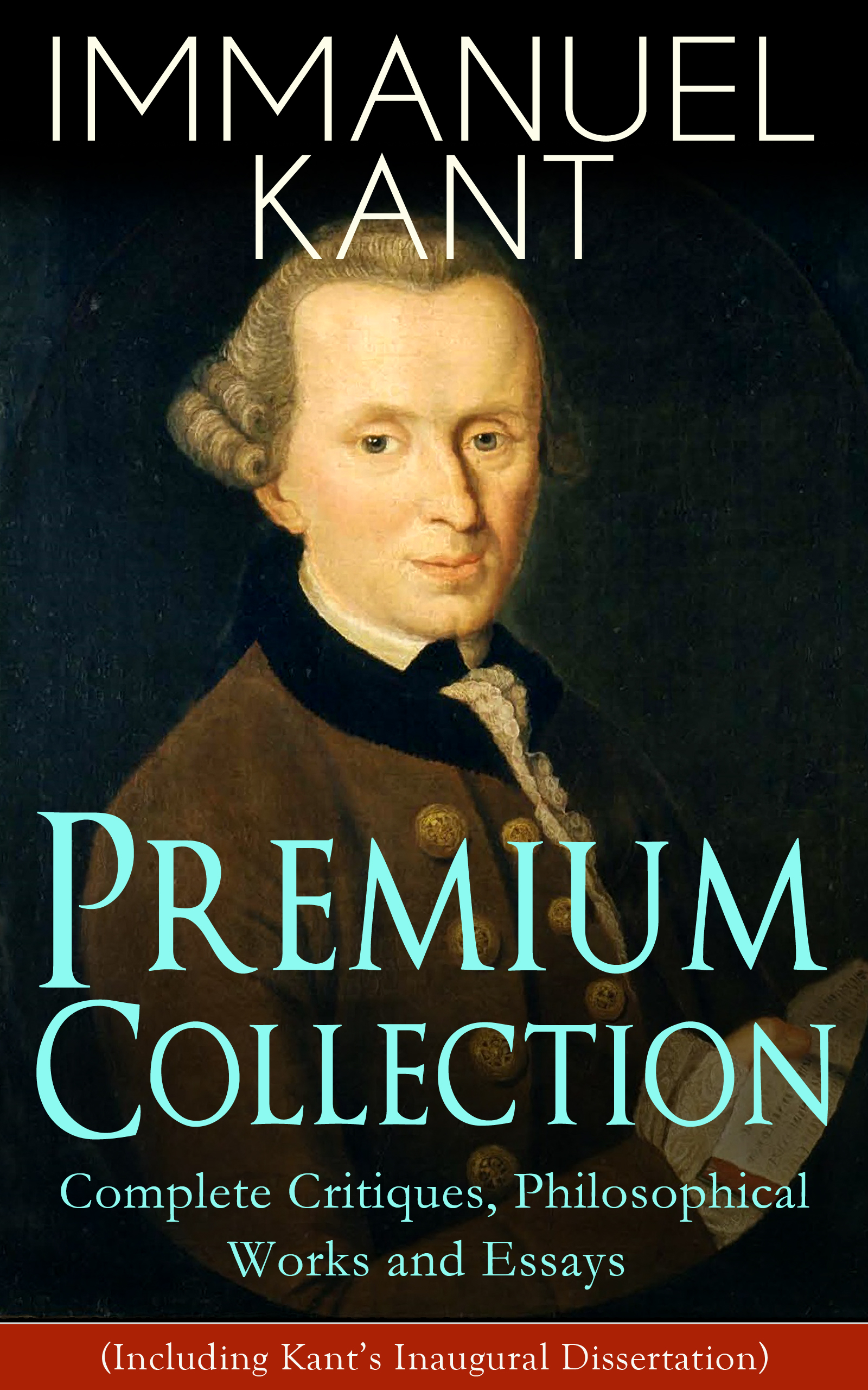 IMMANUEL KANT Premium Collection: Complete Critiques ...