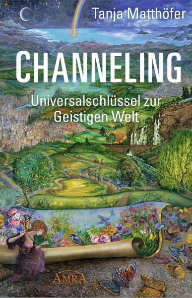CHANNELING - UNIVERSALSCHLÜSSEL ZUR GEISTIGEN WELT