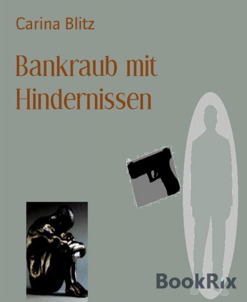 Bankraub mit Hindernissen