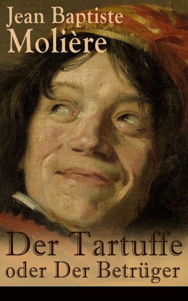 Der Tartuffe oder Der Betrüger