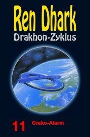 Ren Dhark Drakhon-Zyklus 11: Grako-Alarm