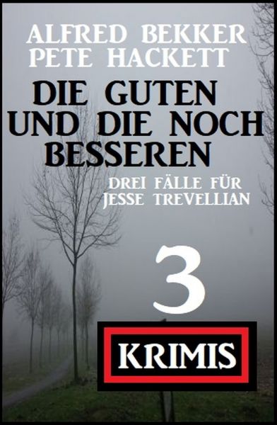 Die Guten und die noch Besseren: Drei Fälle für Jesse Trevellian