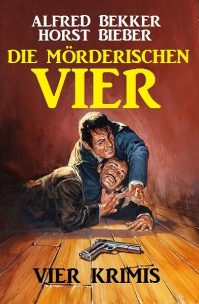 Die mörderischen Vier: Vier Krimis