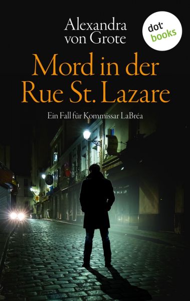 Mord in der Rue St. Lazare: Der erste Fall für Kommissar LaBréa