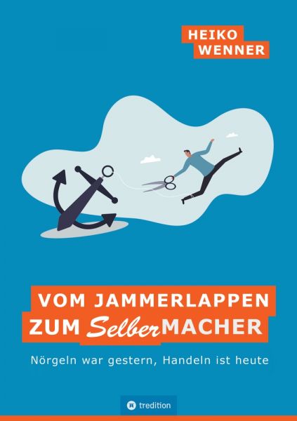 Vom Jammerlappen zum Selbermacher